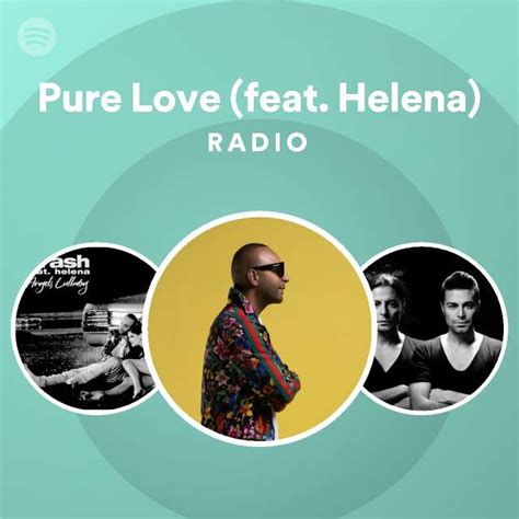 Pure Love (feat. Helena) Arash, Helena şarkısı Spotify.